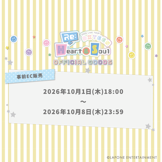 『2026 DXTEEN LIVE TOUR ～Re: Heart & Soul～』OFFICIAL GOODS 事前EC販売決定&明日10月1日(木)18:00より販売開始！