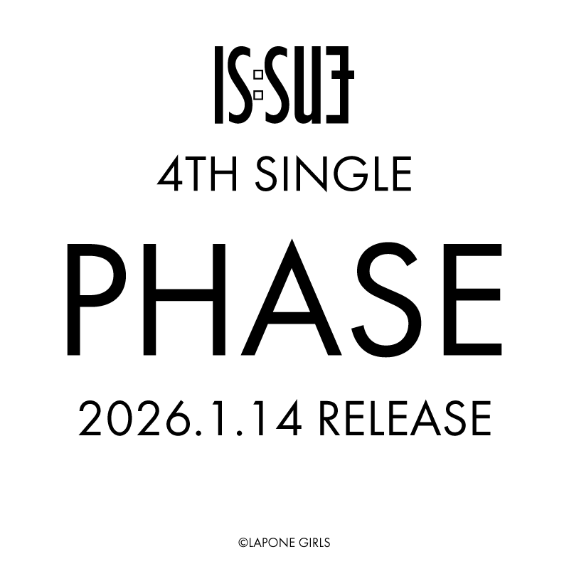 IS:SUE 4TH SINGLE『PHASE』2026.1.14RELEASE