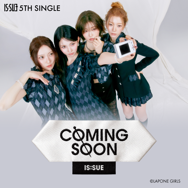 IS:SUE 5TH SINGLE『COMING SOON』2026.11.04 RELEASE 予約受付開始！