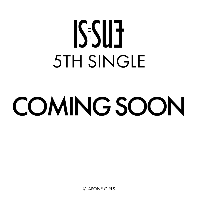 IS:SUE 5TH SINGLE『COMING SOON』2026.11.04 RELEASE 予約受付開始！