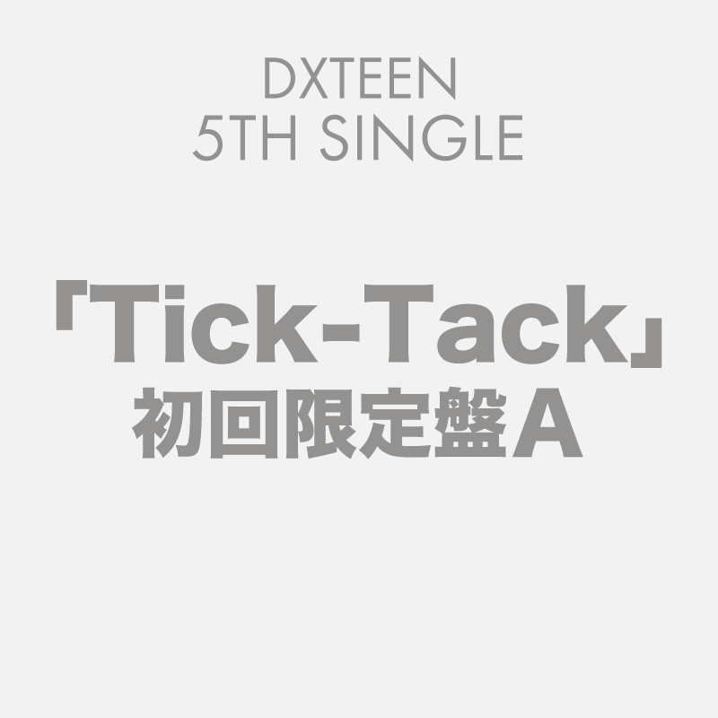 Tick-Tack【初回限定盤A】