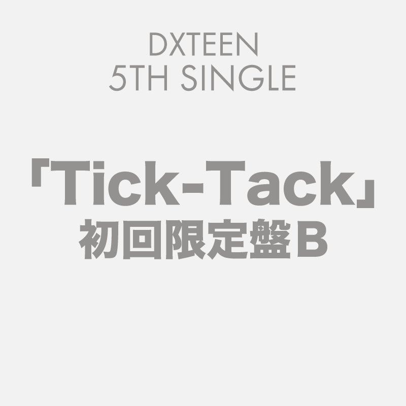 Tick-Tack【初回限定盤B】